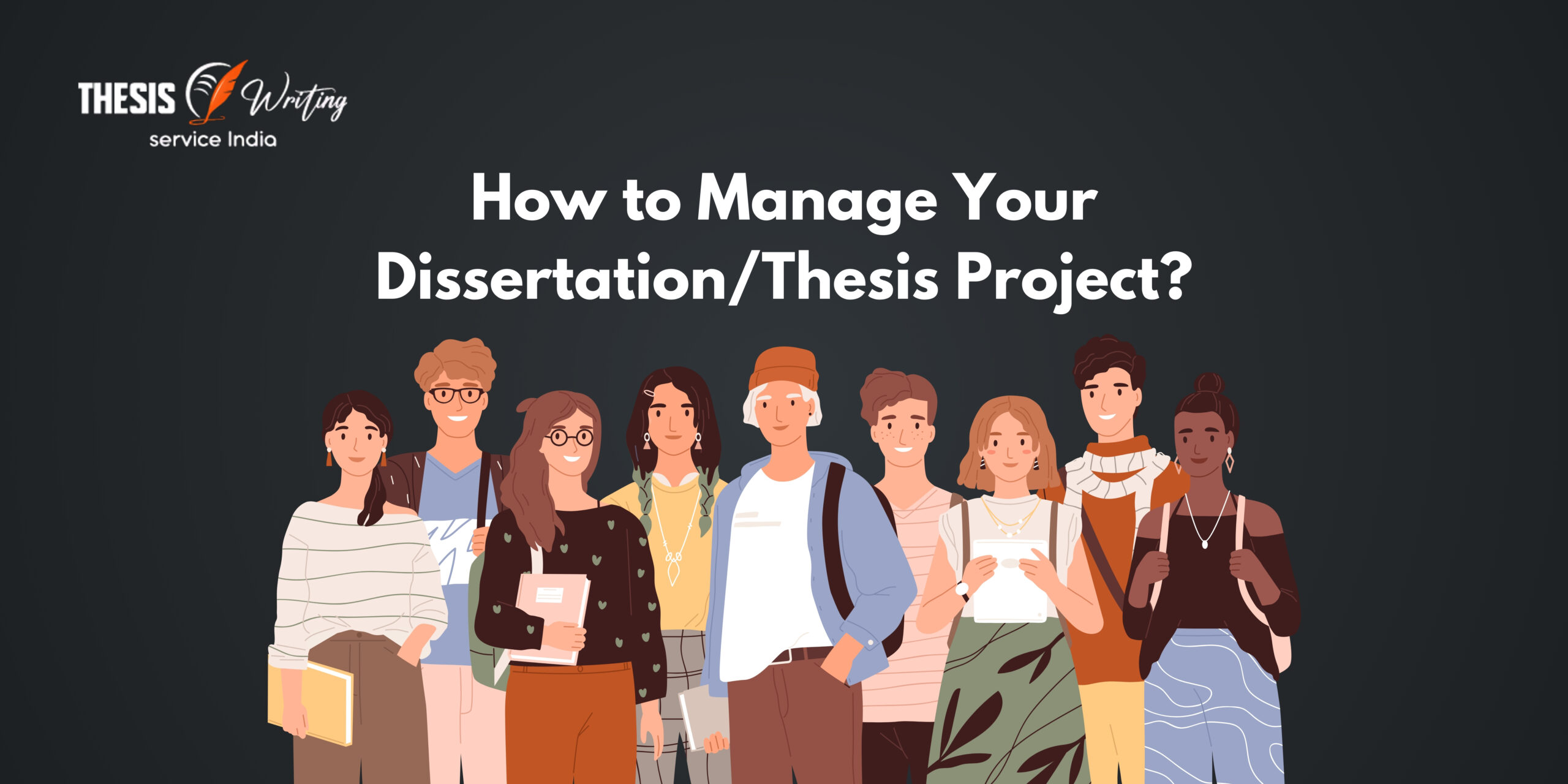 Read more about the article How to Manage Your Dissertation/Thesis Project?